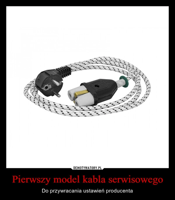 
    Pierwszy model kabla serwisowego