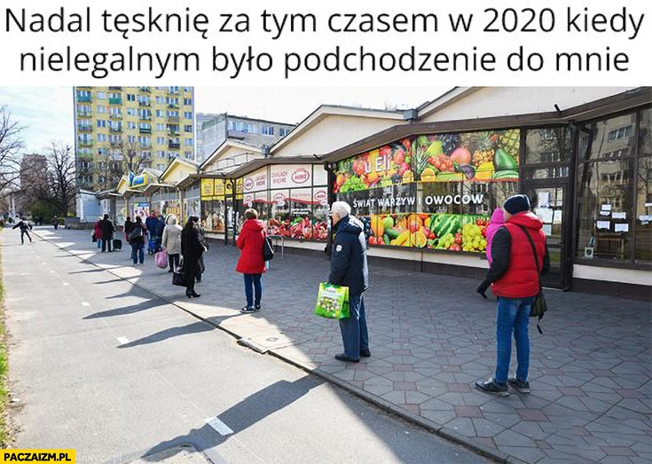 Nadal tęsknię za tym czasem w 2020 kiedy nielegalnym było podchodzenie do mnie covid pandemia