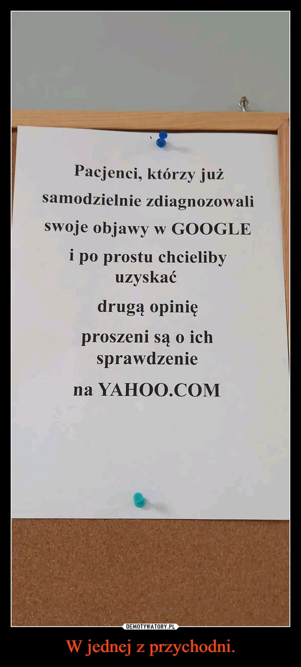 
    W jednej z przychodni.