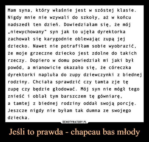 
    Jeśli to prawda - chapeau bas młody