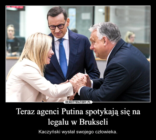 
    Teraz agenci Putina spotykają się na legalu w Brukseli