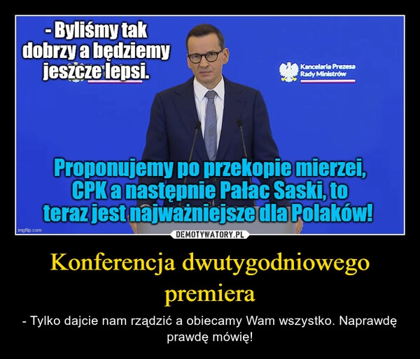 
    Konferencja dwutygodniowego premiera