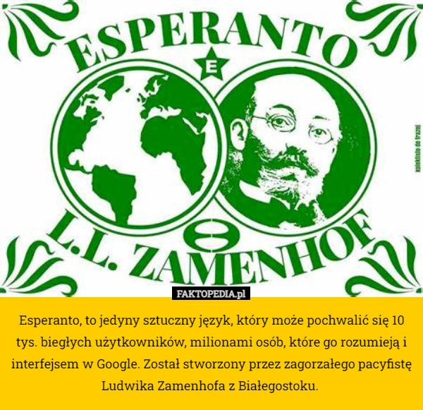 
    Esperanto, to jedyny sztuczny język, który może pochwalić się 10 tys. biegłych