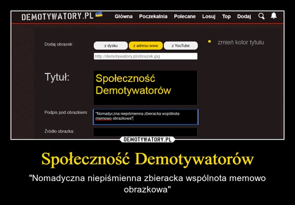 
    Społeczność Demotywatorów