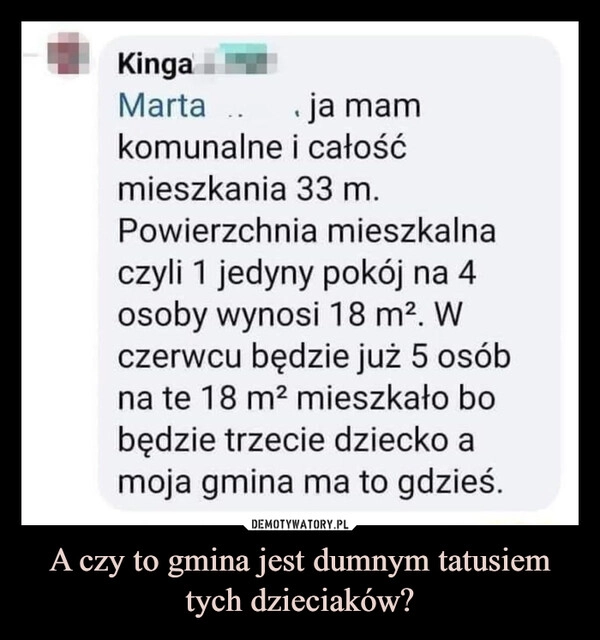 
    A czy to gmina jest dumnym tatusiem tych dzieciaków?