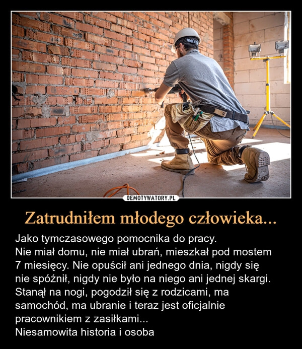 
    Zatrudniłem młodego człowieka...