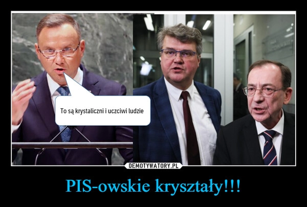 
    PIS-owskie kryształy!!!