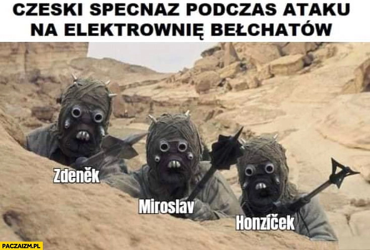 
    Czeski specnaz podczas ataku na elektrownię bełchatów ludzie pustyni gwiezdne wojny