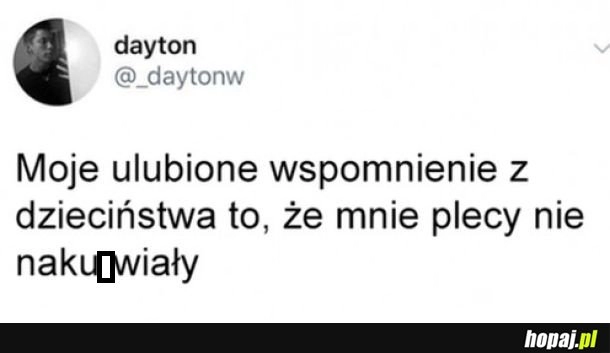 
    Wspomnienie z dzieciństwa