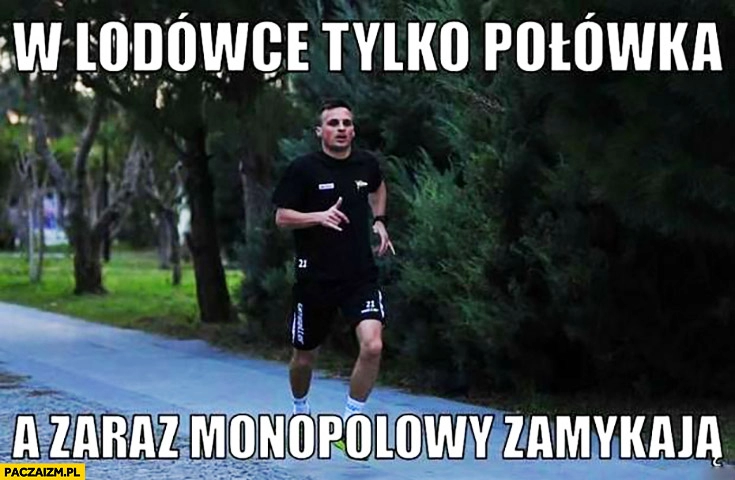 
    W lodowce tylko połówka, a zaraz monopolowy zamykają Peszko biegnie