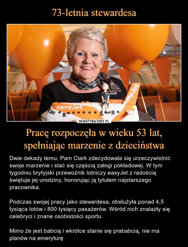 
    73-letnia stewardesa Pracę rozpoczęła w wieku 53 lat, spełniając marzenie z dzieciństwa