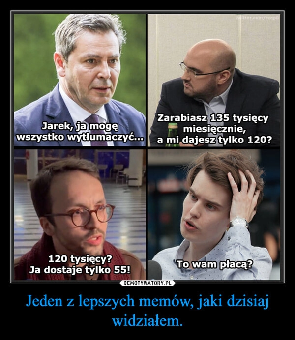 
    Jeden z lepszych memów, jaki dzisiaj widziałem.