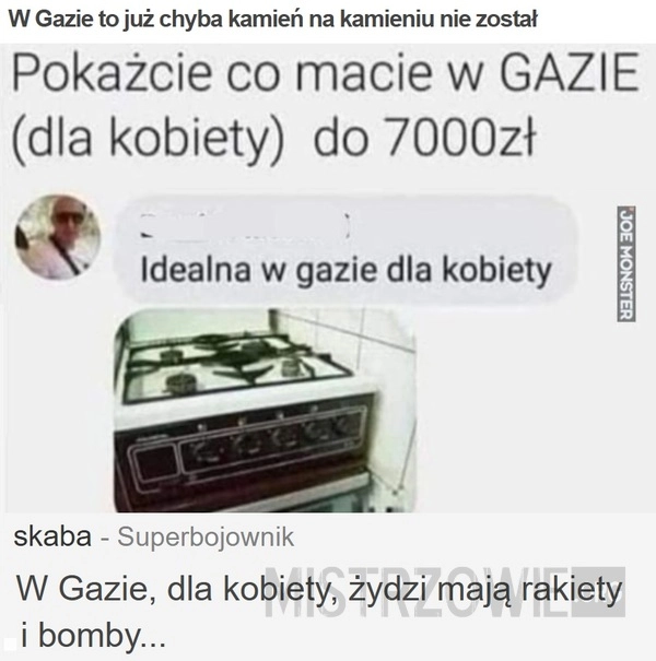 
    W Gazie to już chyba kamień na kamieniu nie został