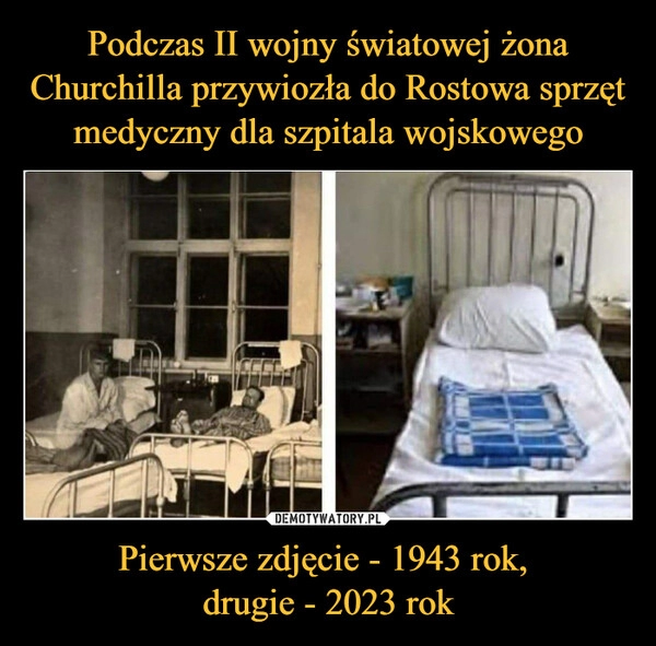 
    Podczas II wojny światowej żona Churchilla przywiozła do Rostowa sprzęt medyczny dla szpitala wojskowego Pierwsze zdjęcie - 1943 rok,
drugie - 2023 rok 