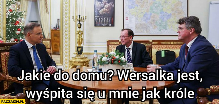 
    Duda Kamiński Wąsik jakie do domu wersalka jest wyśpicie się u mnie jak króle