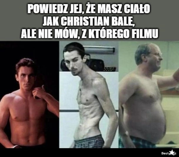 
    Ciało jak Christian Bale 