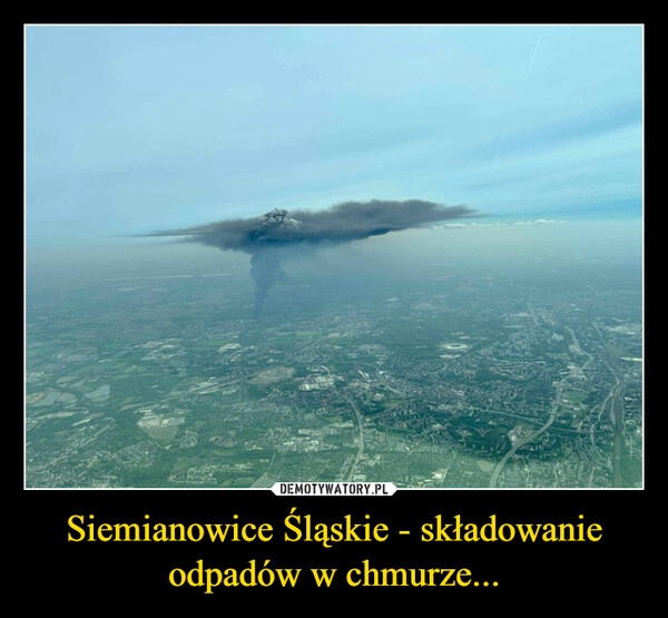 
    Siemianowice Śląskie - składowanie odpadów w chmurze...