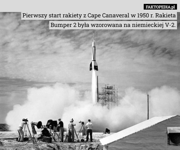 
    Pierwszy start rakiety z Cape Canaveral w 1950 r. Rakieta Bumper 2 była