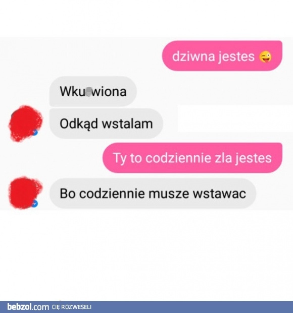 
    Codziennie zła 