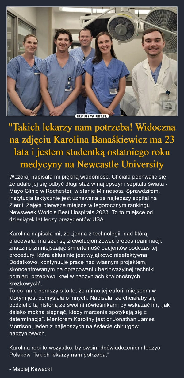 
    "Takich lekarzy nam potrzeba! Widoczna na zdjęciu Karolina Banaśkiewicz ma 23 lata i jestem studentką ostatniego roku medycyny na Newcastle University