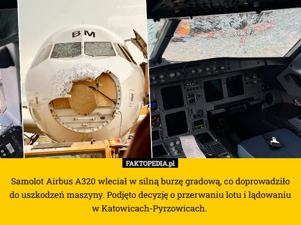 
    Samolot Airbus A320 wleciał w silną burzę gradową, co doprowadziło
 do uszkodzeń