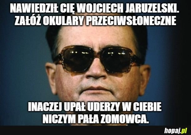 
    Okulary Jaruzelskiego