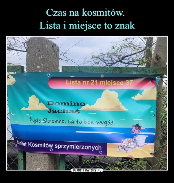 
    Czas na kosmitów. 
Lista i miejsce to znak