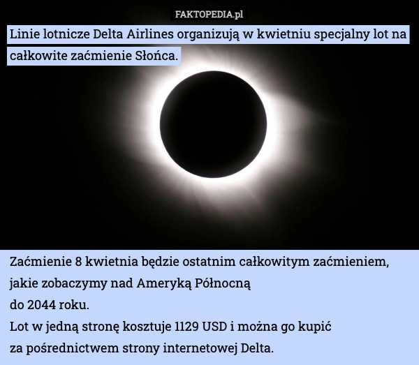 
    Linie lotnicze Delta Airlines organizują w kwietniu specjalny lot na całkowite