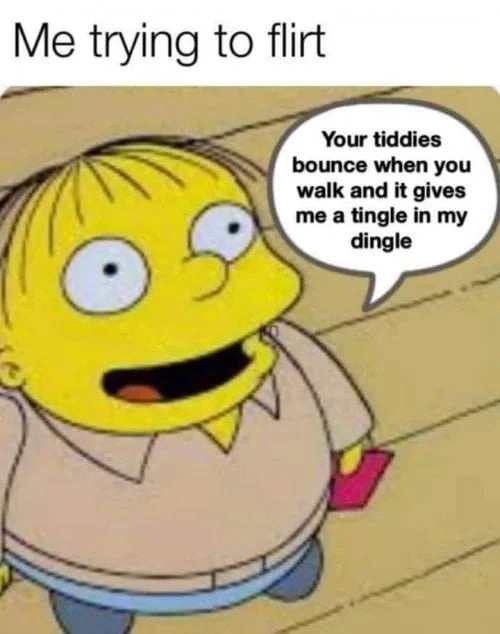 
    I am really good at flirting.