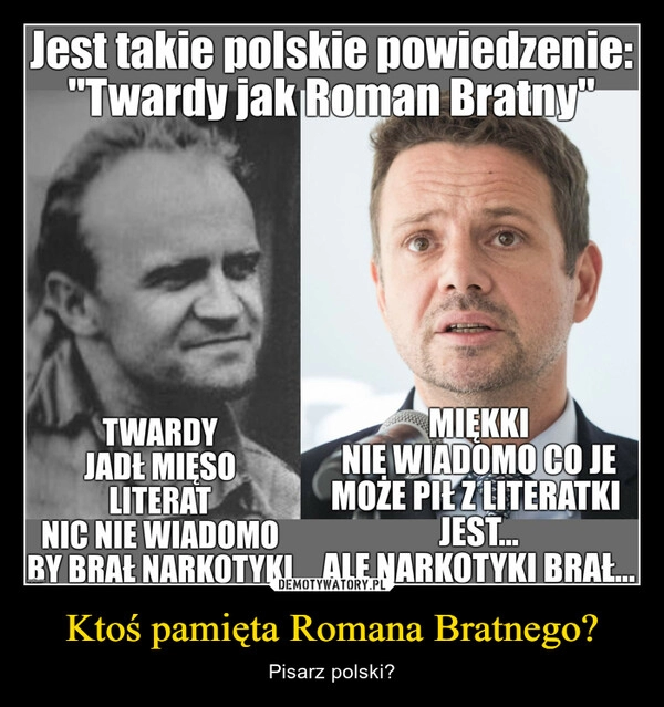 
    Ktoś pamięta Romana Bratnego?