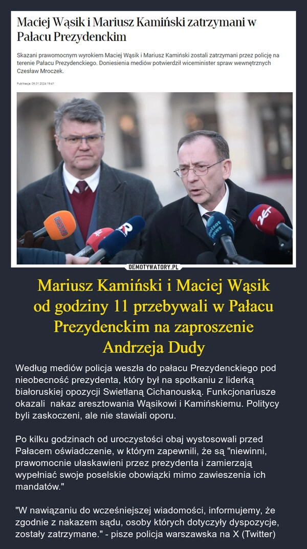 
    Mariusz Kamiński i Maciej Wąsik
od godziny 11 przebywali w Pałacu
Prezydenckim na zaproszenie
Andrzeja Dudy