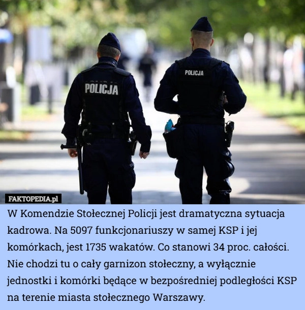 
    W Komendzie Stołecznej Policji jest dramatyczna sytuacja kadrowa. Na 5097