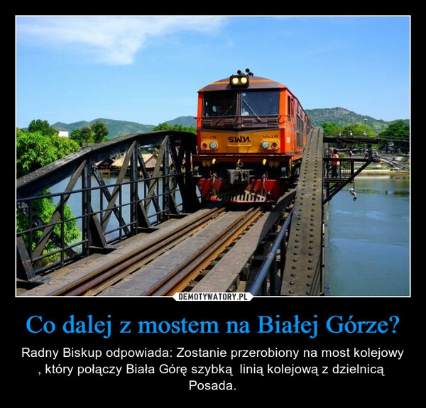 
    Co dalej z mostem na Białej Górze?