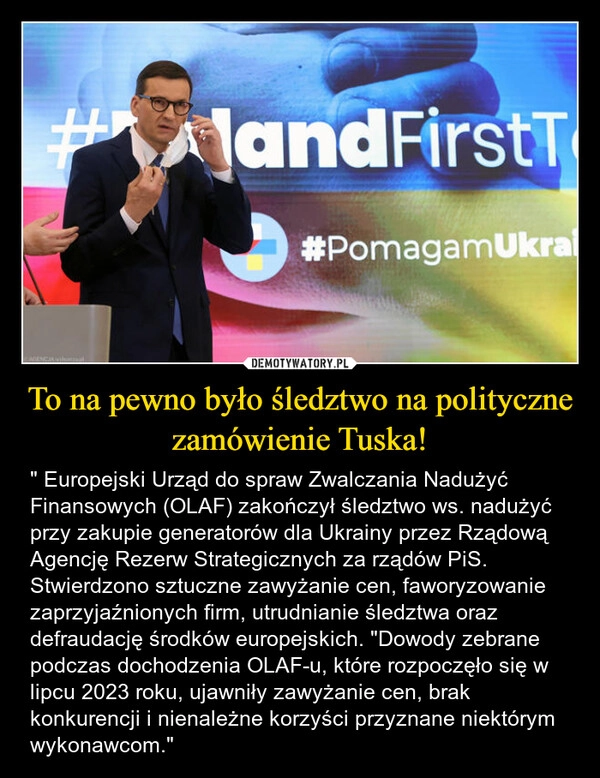 
    To na pewno było śledztwo na polityczne zamówienie Tuska!