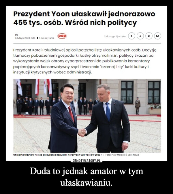 
    Duda to jednak amator w tym ułaskawianiu.