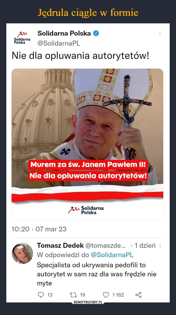 
    Jędrula ciągle w formie