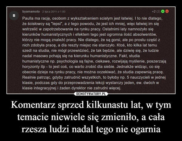 
    Komentarz sprzed kilkunastu lat, w tym temacie niewiele się zmieniło, a cała rzesza ludzi nadal tego nie ogarnia