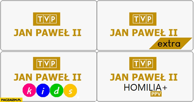 
    Nowe kanały TVP Jan Paweł 2 extra kids homilia plus