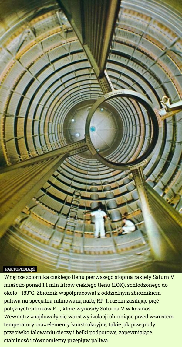 
    Wnętrze zbiornika ciekłego tlenu pierwszego stopnia rakiety Saturn V mieściło
