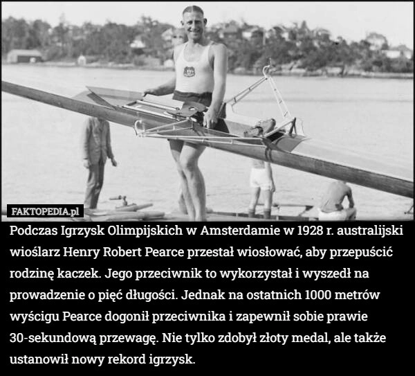 
    Podczas Igrzysk Olimpijskich w Amsterdamie w 1928 r. australijski wioślarz