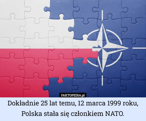 
    Dokładnie 25 lat temu, 12 marca 1999 roku, Polska stała się członkiem NATO.