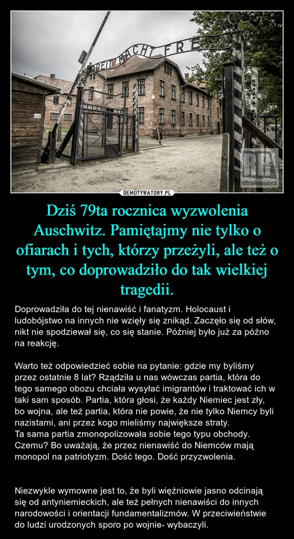 
    Dziś 79ta rocznica wyzwolenia Auschwitz. Pamiętajmy nie tylko o ofiarach i tych, którzy przeżyli, ale też o tym, co doprowadziło do tak wielkiej tragedii.