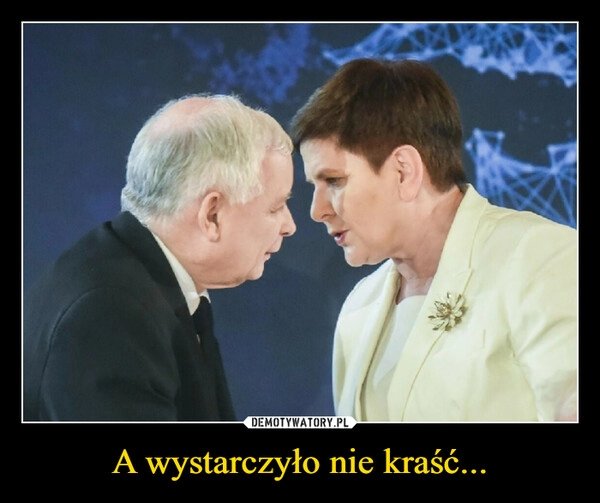 
    A wystarczyło nie kraść...