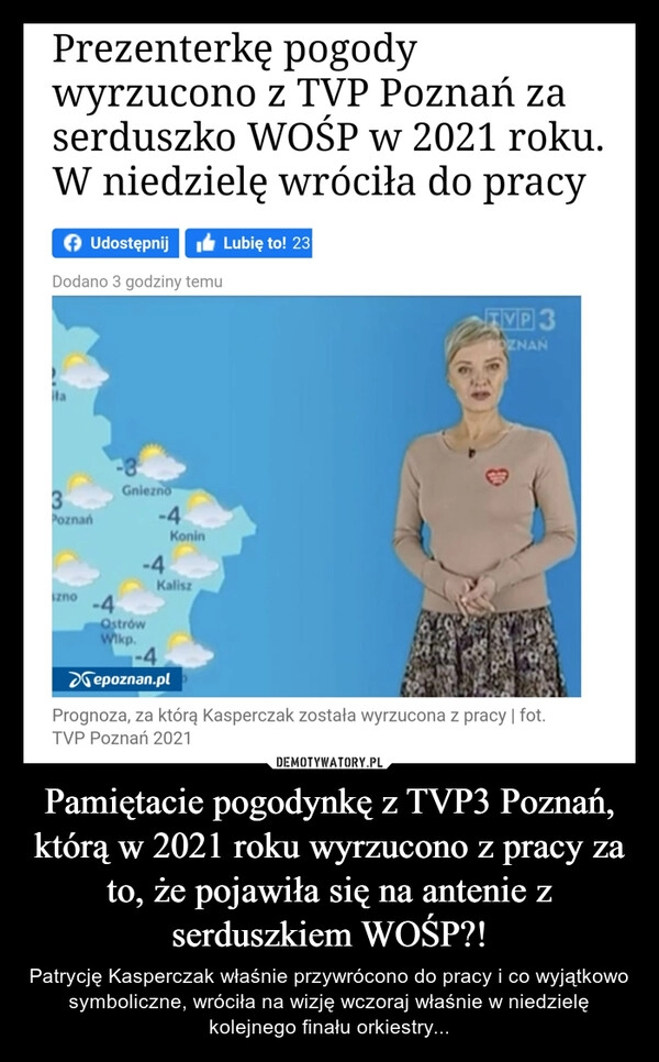 
    Pamiętacie pogodynkę z TVP3 Poznań, którą w 2021 roku wyrzucono z pracy za to, że pojawiła się na antenie z serduszkiem WOŚP?!