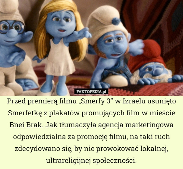 
    Przed premierą filmu „Smerfy 3” w Izraelu usunięto Smerfetkę z plakatów