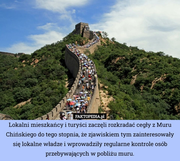 
    Lokalni mieszkańcy i turyści zaczęli rozkradać cegły z Muru Chińskiego do