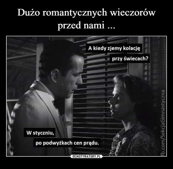 
    
Dużo romantycznych wieczorów przed nami ... 