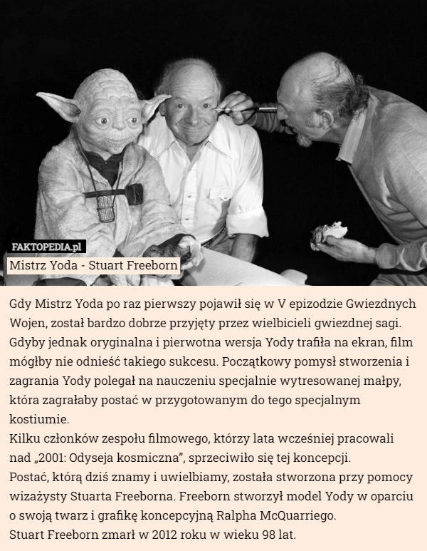 
    
			Mistrz Yoda - Stuart Freeborn. Gdy Mistrz Yoda po raz pierwszy pojawił się...					