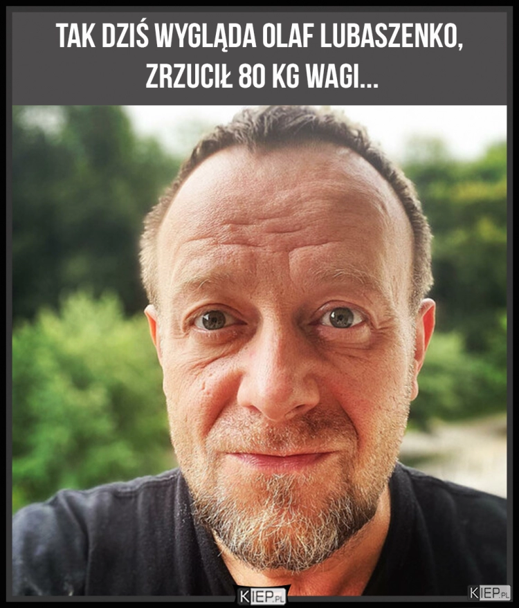 
    Tak dziś wygląda Olaf Lubaszenko. Zrzucił 80 kg wagi!