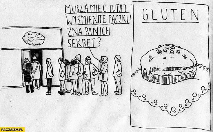 
    Muszą mieć tutaj wyśmienite pączki, zna pan ich sekret? Gluten